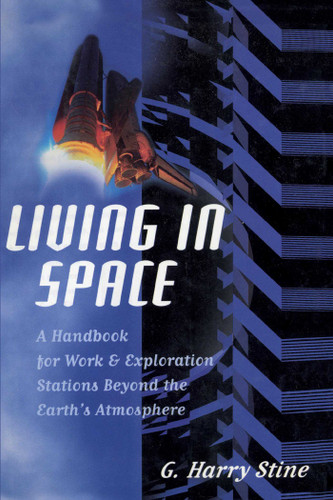 Living in Space: A Handbook for Work and Exploration Beyond the Earth's Atmosphere book cover by G. Harry Stine