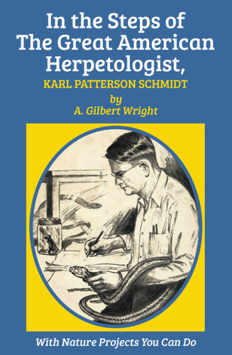 In the Steps of The Great American Herpetologist, Karl Patterson Schmidt book cover by A. Gilbert Wright