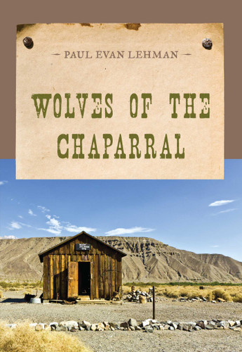 Wolves of the Chaparral (An Evans Novel of the West) book cover by Paul Evan Lehman