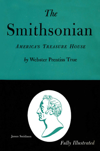 The Smithsonian: America's Treasure House book cover by Webster Prentiss True