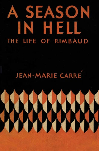 A Season in Hell: The Life of Rimbaud book cover by Jean-Marie Carré