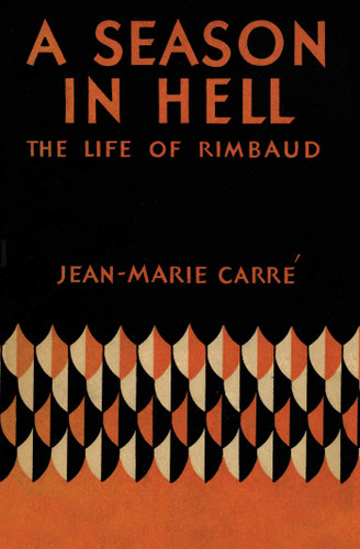 A Season in Hell: The Life of Rimbaud book cover by Jean-Marie Carré