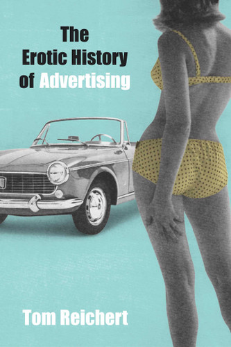 Erotic History of Advertising book cover by Tom Reichert