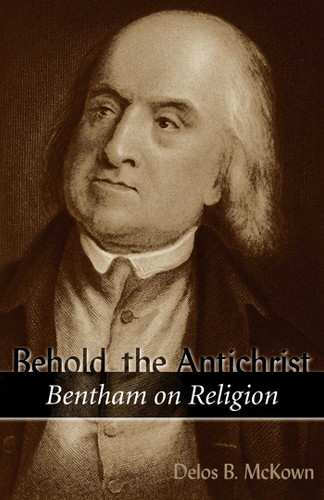 Behold the Antichrist: Bentham on Religion book cover by Delos Banning Mckown