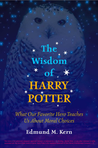 Wisdom of Harry Potter: What Our Favorite Hero Teaches Us About Moral Choices book cover by Edmund M. Kern