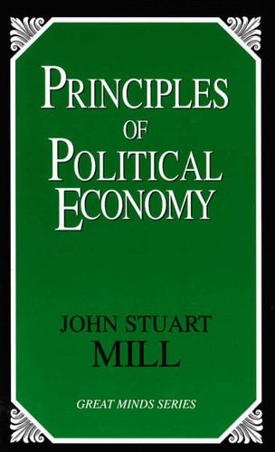 Principles of Political Economy (Great Minds Series) book cover by John Stuart Mill