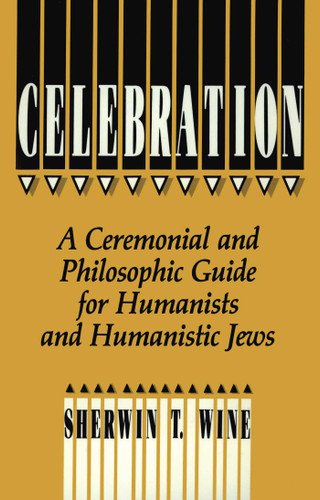 Celebration: A Ceremonial and Philosophical Guide for Humanists and Humanistic Jews book cover by Sherwin Wine