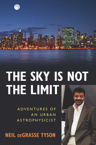 Sky Is Not the Limit: Adventures of an Urban Astrophysicist book cover by Neil deGrasse Tyson