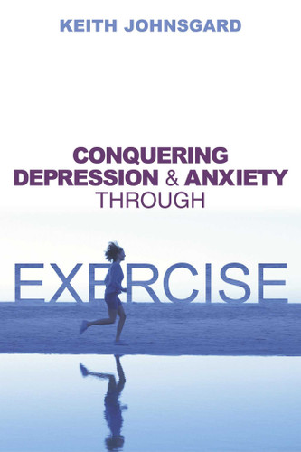 Conquering Depression and Anxiety Through Exercise book cover by Keith Johnsgard