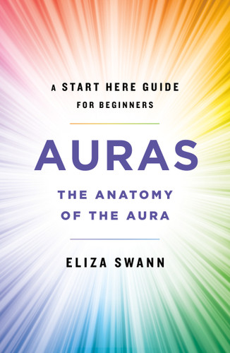 Auras: The Anatomy of the Aura (A Start Here Guide for Beginners) book cover by Eliza Swann
