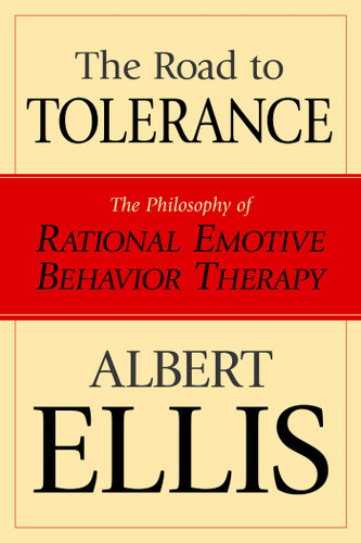 Road To Tolerance: The Philosophy Of Rational Emotive Behavior Therapy book cover by Albert Ellis