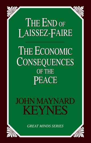 End of Laissez-Faire: The Economic Consequences of the Peace book cover by John Maynard Keynes