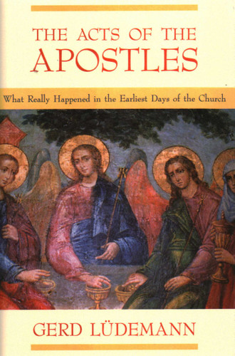 The Acts Of The Apostles: What Really Happened In The Earliest Days Of The Church book cover by Gerd Ludemann