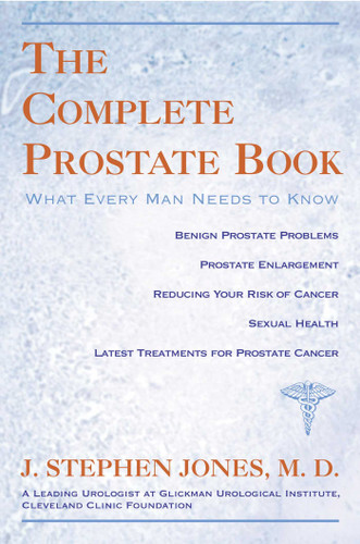 Complete Prostate Book: What Every Man Needs To Know book cover by J. Stephen Jones