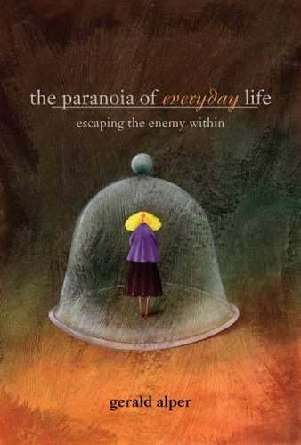 Paranoia of Everyday Life: Escaping the Enemy Within book cover by Gerald Alper