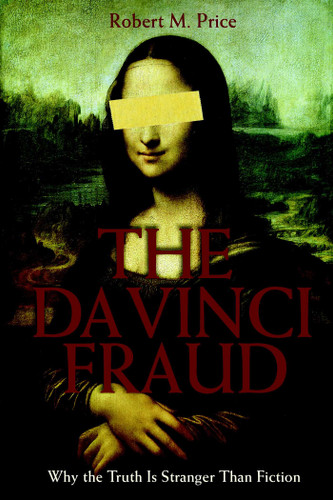 Da Vinci Fraud: Why the Truth Is Stranger Than Fiction book cover by Robert M. Price