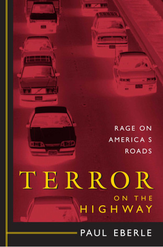 Terror on the Highway: Rage on America's Roads book cover by Paul Eberle