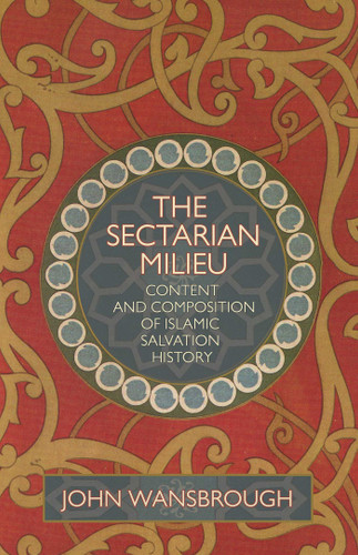 Sectarian Milieu: Content And Composition of Islamic Salvation History book cover by John E. Wansbrough