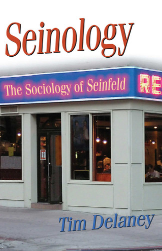 Seinology: The Sociology of Seinfeld book cover by Tim Delaney