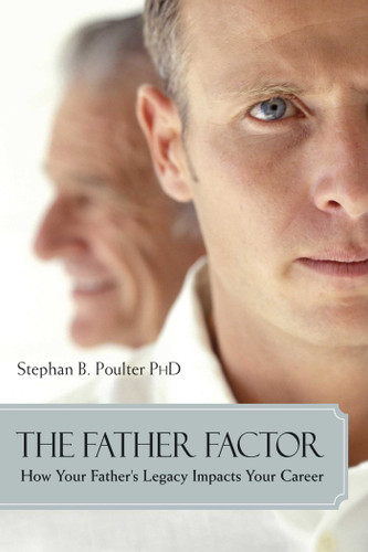 Father Factor: How Your Father's Legacy Impacts Your Career book cover by Stephen B. Poulter