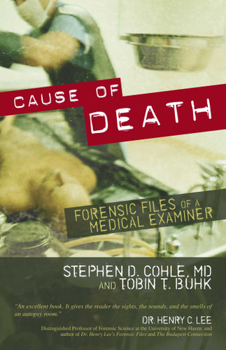 Cause of Death: Forensic Files of a Medical Examiner book cover by Stephen D. Cohle, Tobin T. Buhk