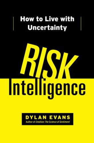 Risk Intelligence: How to Live with Uncertainty Cover