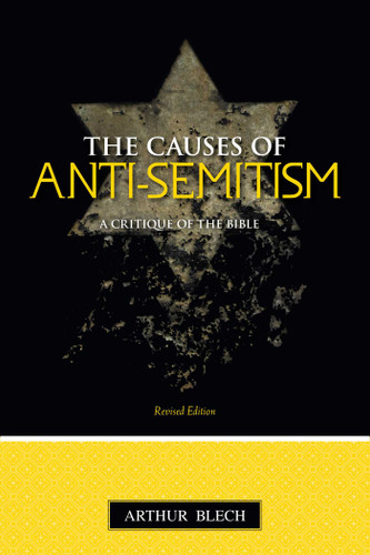 Causes of Anti-semitism: A Critique of the Bible book cover by Arthur Blech