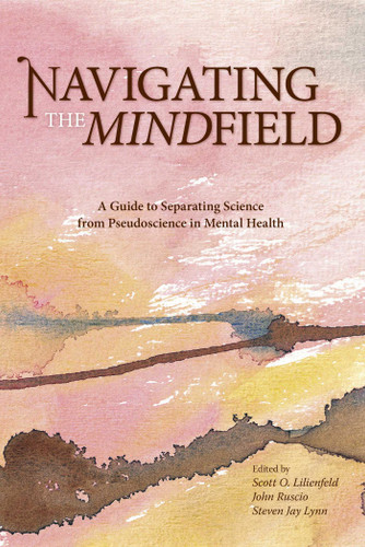 Navigating the Mindfield: A Guide to Separating Science from Pseudoscience in Mental Health book cover by 