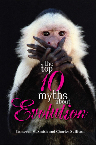 Top 10 Myths about Evolution book cover by Cameron M. Smith, Charlie Sullivan