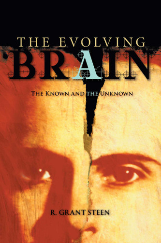 Evolving Brain: The Known And the Unknown book cover by R. Grant Steen