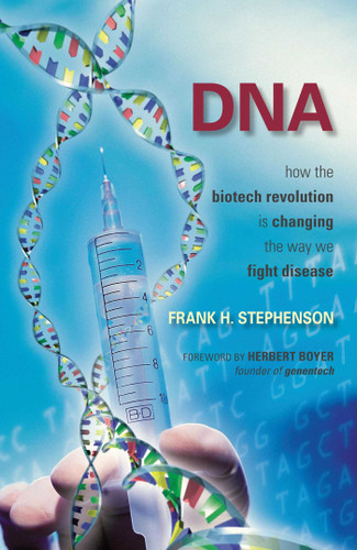 DNA: How the Biotech Revolution Is Changing the Way We Fight Disease book cover by Frank H. Stephenson