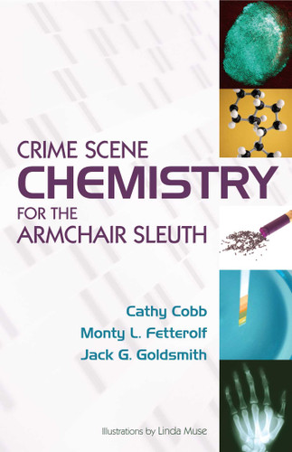 Crime Scene Chemistry for the Armchair Sleuth book cover by Cathy Cobb, Monty Fetterolf, Jack G. Goldsmith