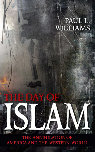 Day of Islam: The Annihilation of America and the Western World book cover by Paul L. Williams