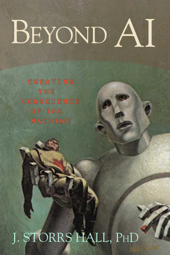 Beyond AI: Creating the Conscience of the Machine book cover by J. Storrs Hall