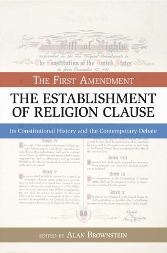 Establishment of Religion Clause: The First Amendment: Its Constitutional History and The Contemporary Debate book cover by 