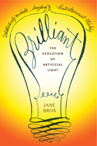Brilliant: The Evolution of Artificial Light book cover by Jane Brox