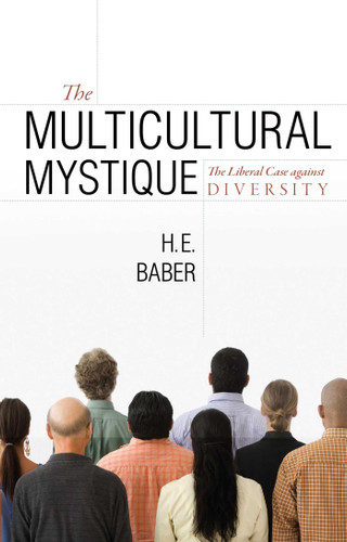 Multicultural Mystique: The Liberal Case Against Diversity book cover by H. E. Baber