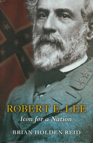 Robert E. Lee: Icon for a Nation book cover by Brian Holden Reid