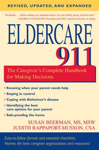 Eldercare 911: The Caregiver's Complete Handbook for Making Decisions (Revised, Updated, and Expanded) book cover by Judith Rappaport-Musson, Susan Beerman
