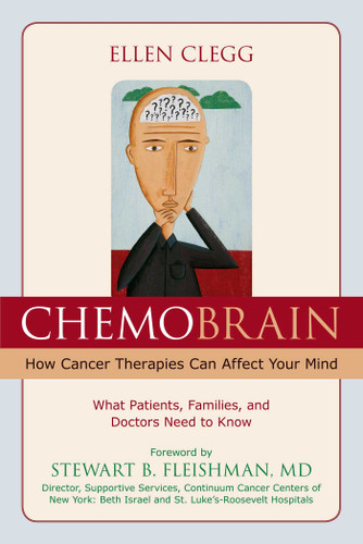 ChemoBrain: How Cancer Therapies Can Affect Your Mind: What Patients, Families, and Doctors Need to Know book cover by Ellen Clegg