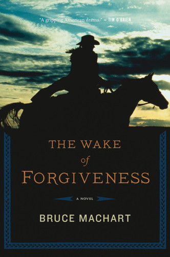 The Wake Of Forgiveness book cover by Bruce Machart