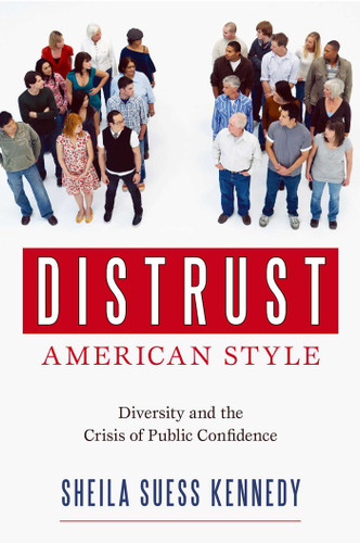 Distrust American Style: Diversity and the Crisis of Public Confidence book cover by Sheila Suess Kennedy