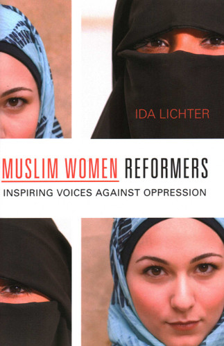 Muslim Women Reformers: Inspiring Voices Against Oppression book cover by Ida Lichter