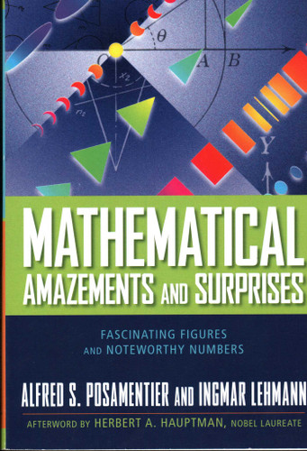 Mathematical Amazements and Surprises: Fascinating Figures and Noteworthy Numbers book cover by Alfred S. Posamentier, Ingmar Lehmann