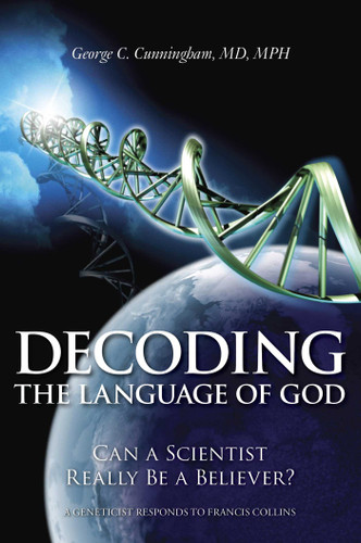Decoding the Language of God: Can a Scientist Really Be a Believer?: A Geneticist Responds to Francis Collins book cover by George C. Cunningham