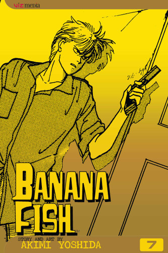Banana Fish, Vol. 7 (Banana Fish) book cover by Akimi Yoshida