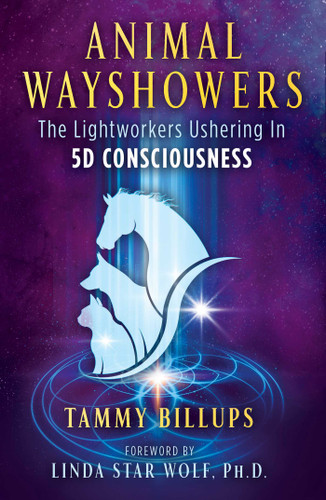 Animal Wayshowers: The Lightworkers Ushering In 5D Consciousness book cover by Tammy Billups