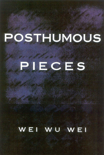 Posthumous Pieces book cover by WeiWu Wei, Wei Wu Wei