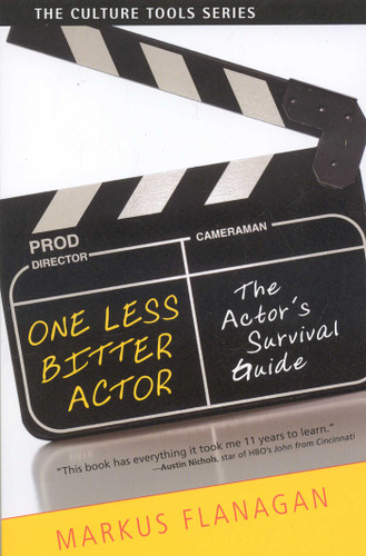 One Less Bitter Actor: The Actor's Survival Guide book cover by Markus Flanagan