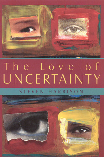 The Love of Uncertainty book cover by Steven Harrison